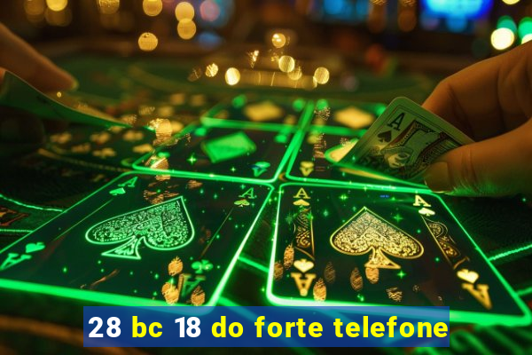 28 bc 18 do forte telefone